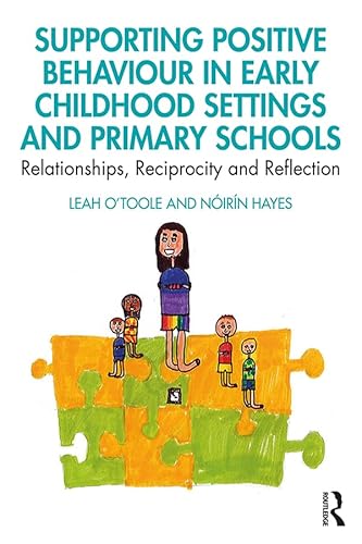 Stock image for Supporting Positive Behaviour in Early Childhood Settings and Primary Schools: Relationships, Reciprocity and Reflection for sale by Chiron Media