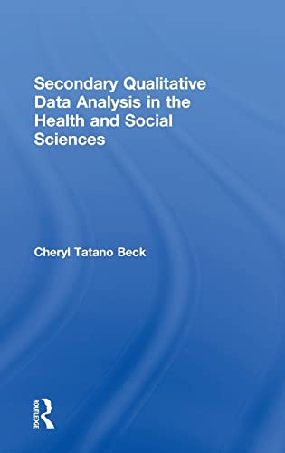 9781138298231: Secondary Qualitative Data Analysis in the Health and Social Sciences