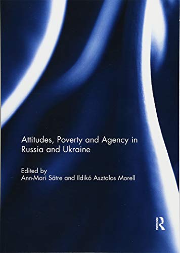 Stock image for Attitudes, Poverty and Agency in Russia and Ukraine for sale by Blackwell's