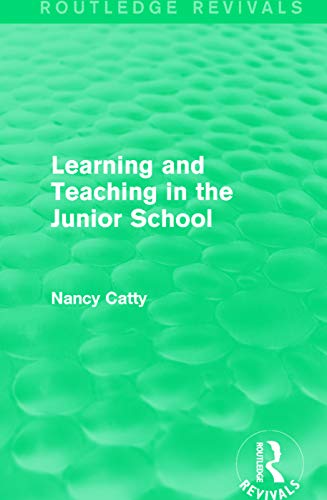 9781138300316: Learning and Teaching in the Junior School (Routledge Revivals)