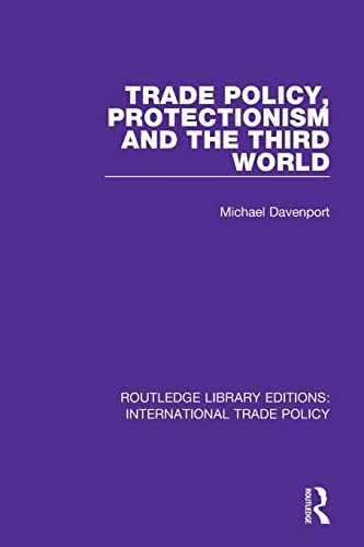 9781138300743: Trade Policy, Protectionism and the Third World