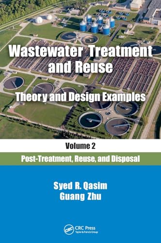 Imagen de archivo de Wastewater Treatment and Reuse Theory and Design Examples, Volume 2:: Post-Treatment, Reuse, and Disposal a la venta por Chiron Media