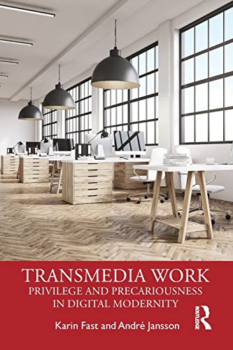 Beispielbild fr Transmedia Work: Privilege and Precariousness in Digital Modernity zum Verkauf von Blackwell's