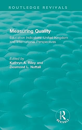 9781138301221: Measuring Quality: Education Indicators: United Kingdom and International Perspectives (Routledge Revivals)