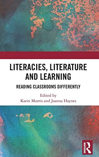 Imagen de archivo de Literacies, Literature and Learning: Reading Classrooms Differently a la venta por Big River Books