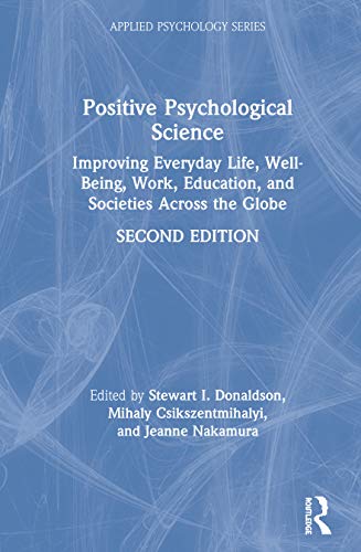 Imagen de archivo de Positive Psychological Science: Improving Everyday Life, Well-being, Work, Education, and Societies Across the Globe a la venta por Revaluation Books