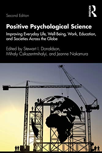 Imagen de archivo de Positive Psychological Science: Improving Everyday Life, Well-being, Work, Education, and Societies Across the Globe a la venta por Revaluation Books