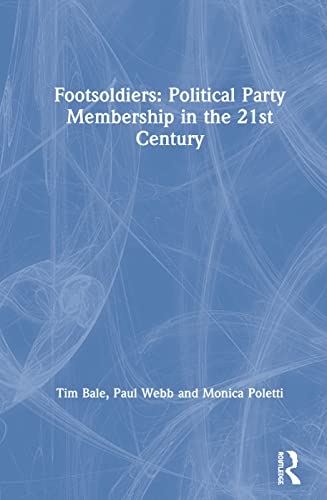 Stock image for Footsoldiers: Party Membership in the Twenty-First Century for sale by Chiron Media