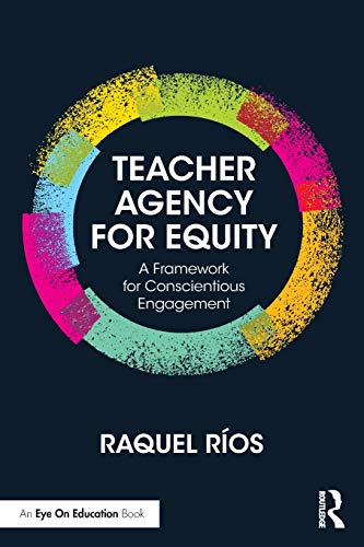 Stock image for Teacher Agency for Equity: A Framework for Conscientious Engagement for sale by Chiron Media