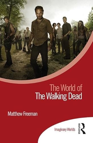 9781138303379: The World of The Walking Dead (Imaginary Worlds)