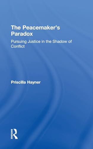 9781138303423: The Peacemaker's Paradox: Pursuing Justice in the Shadow of Conflict
