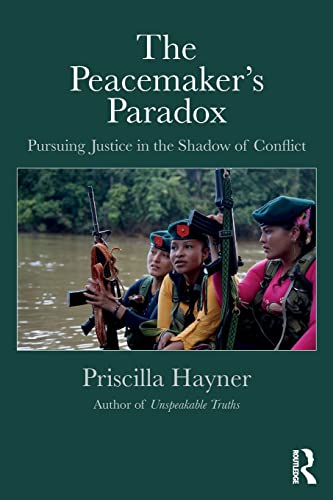 Stock image for The Peacemaker's Paradox: Pursuing Justice in the Shadow of Conflict for sale by Chiron Media