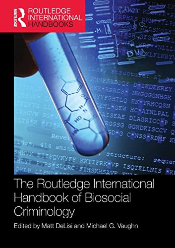 Stock image for The Routledge International Handbook of Biosocial Criminology (Routledge International Handbooks) for sale by Chiron Media
