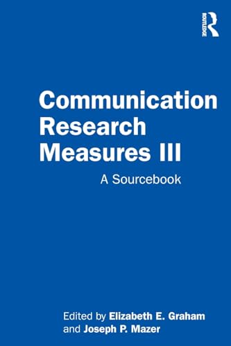 Stock image for Communication Research Measures III: A Sourcebook (Routledge Communication Series) for sale by medimops