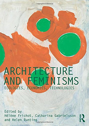 Beispielbild fr Architecture and Feminisms zum Verkauf von Blackwell's