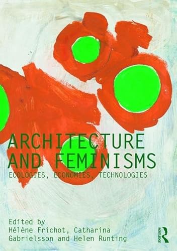 Imagen de archivo de Architecture and Feminisms a la venta por Blackwell's