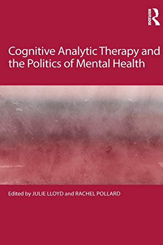 Imagen de archivo de Cognitive Analytic Therapy and the Politics of Mental Health a la venta por Blackwell's