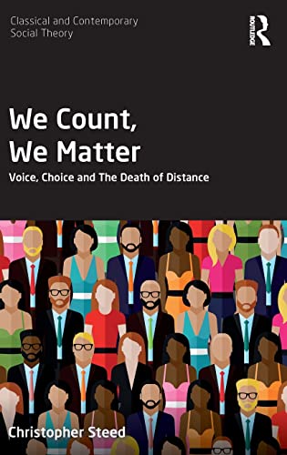 Stock image for We Count, We Matter: Voice, Choice and the Death of Distance for sale by Blackwell's