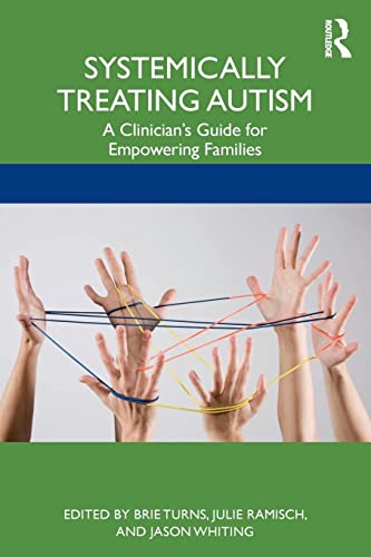 Beispielbild fr Systemically Treating Autism: A Clinician's Guide for Empowering Families zum Verkauf von SecondSale