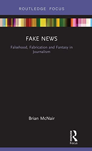 Stock image for Fake News Falsehood, Fabrication and Fantasy in Journalism Disruptions for sale by PBShop.store US