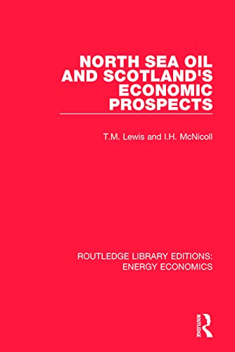 Imagen de archivo de North Sea Oil and Scotland's Economic Prospects (Routledge Library Editions: Energy Economics) a la venta por Chiron Media