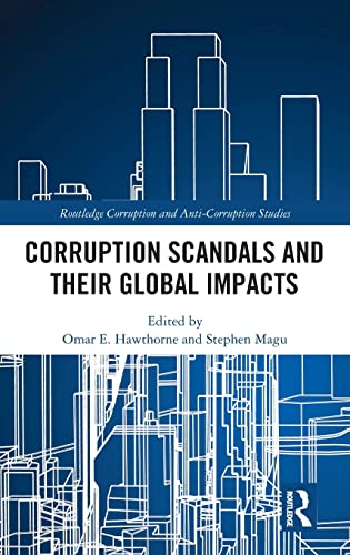 Stock image for Corruption Scandals and their Global Impacts (Routledge Corruption and Anti-Corruption Studies) for sale by Big River Books