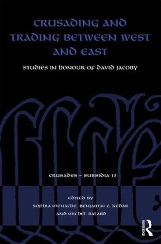 Stock image for Crusading and Trading between West and East: Studies in Honour of David Jacoby (Crusades - Subsidia) for sale by Chiron Media