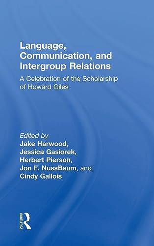 Beispielbild fr Language, Communication, and Intergroup Relations: A Celebration of the Scholarship of Howard Giles zum Verkauf von Chiron Media