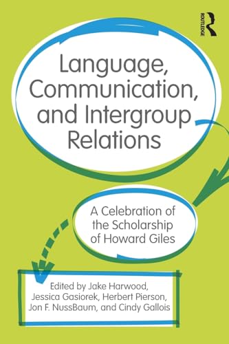 Beispielbild fr Language, Communication, and Intergroup Relations: A Celebration of the Scholarship of Howard Giles zum Verkauf von POQUETTE'S BOOKS