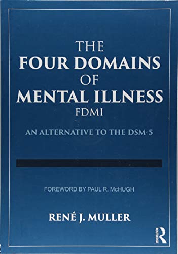 Stock image for The Four Domains of Mental Illness: An Alternative to the DSM-5 for sale by Bookmans