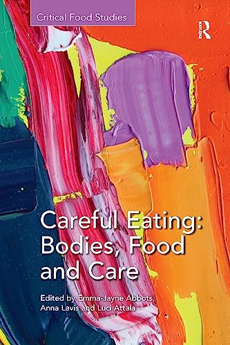 9781138308473: Careful Eating: Bodies, Food and Care: Bodies, Food and Care (Critical Food Studies)