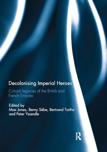 Stock image for Decolonising Imperial Heroes for sale by Blackwell's