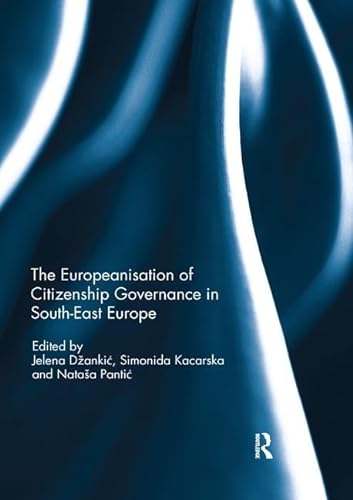 Beispielbild fr The Europeanisation of Citizenship Governance in South-East Europe zum Verkauf von Blackwell's