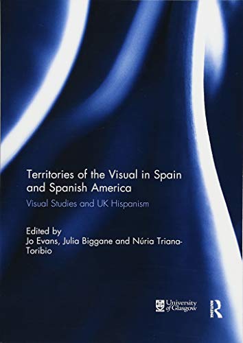 Beispielbild fr Territories of the Visual in Spain and Spanish America: Visual Studies and UK Hispanism zum Verkauf von AwesomeBooks