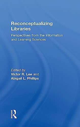 Beispielbild fr Reconceptualizing Libraries : Perspectives from the Information and Learning Sciences zum Verkauf von Buchpark