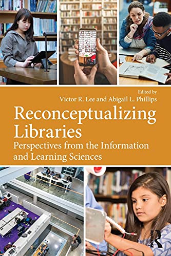 9781138309562: Reconceptualizing Libraries: Perspectives from the Information and Learning Sciences