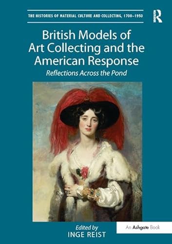 Beispielbild fr British Models of Art Collecting and the American Response zum Verkauf von Blackwell's