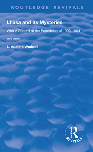 9781138310926: Lhasa and its Mysteries: With a Record of the Expedition of 1903-1904 (Routledge Revivals)