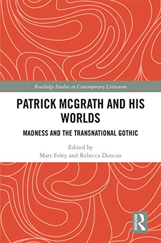 Stock image for Patrick McGrath and his Worlds: Madness and the Transnational Gothic (Routledge Studies in Contemporary Literature) for sale by Lucky's Textbooks