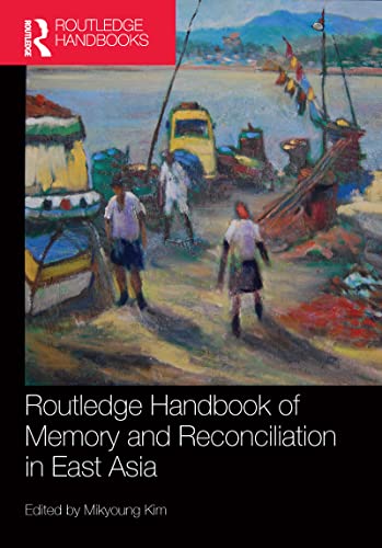 Stock image for Routledge Handbook of Memory and Reconciliation in East Asia for sale by Blackwell's