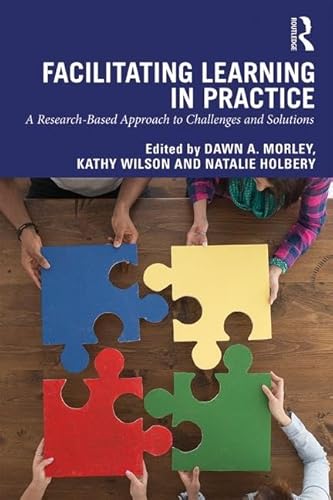 Beispielbild fr Facilitating Learning in Practice: a research based approach to challenges and solutions zum Verkauf von Chiron Media