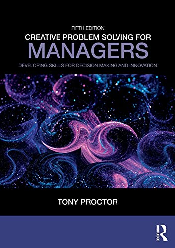 9781138312388: Creative Problem Solving for Managers: Developing Skills for Decision Making and Innovation