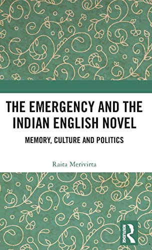 Stock image for The Emergency and the Indian English Novel: Memory, Culture and Politics for sale by Chiron Media