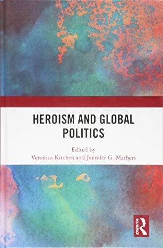 9781138313118: Heroism and Global Politics