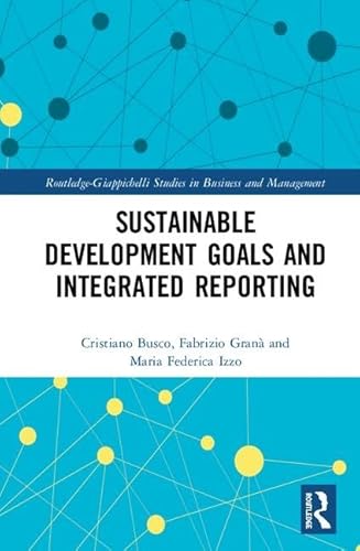 Imagen de archivo de Sustainable Development Goals and Integrated Reporting (Routledge-Giappichelli Studies in Business and Management) a la venta por Chiron Media