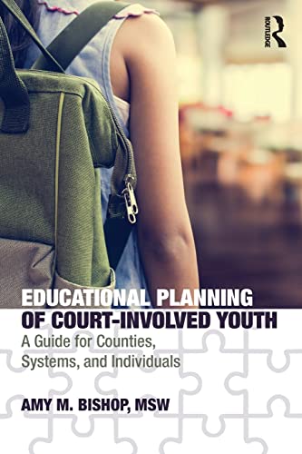 Stock image for Educational Planning of Court-Involved Youth: A Guide for Counties, Systems, and Individuals for sale by Chiron Media