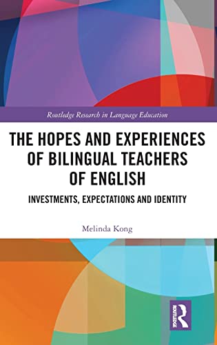 Stock image for The Hopes and Experiences of Bilingual Teachers of English : Investments, Expectations and Identity for sale by Buchpark