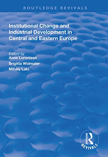 9781138314030: Institutional Change and Industrial Development in Central and Eastern Europe (Routledge Revivals)