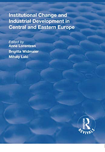 9781138314078: Institutional Change and Industrial Development in Central and Eastern Europe (Routledge Revivals)