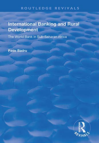 Beispielbild fr International Banking and Rural Development: The World Bank in Sub-Saharan Africa zum Verkauf von Chiron Media